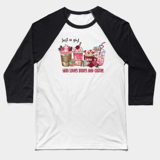 Just A Girl Who Loves Books And Coffee Valentine Day Baseball T-Shirt